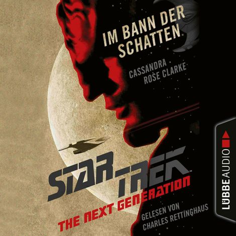 Hörbüch “Star Trek - The Next Generation - Im Bann der Schatten (Ungekürzt) – Cassandra Rose Clarke”