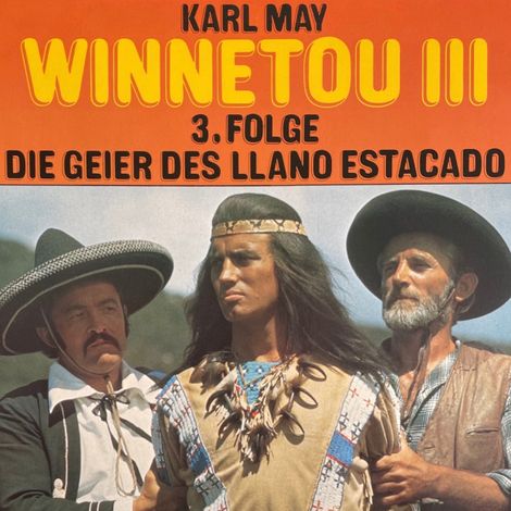 Hörbüch “Karl May, Winnetou III, Folge 3: Die Geier des Llano Estacado – Karl May, Hartmut Huff”