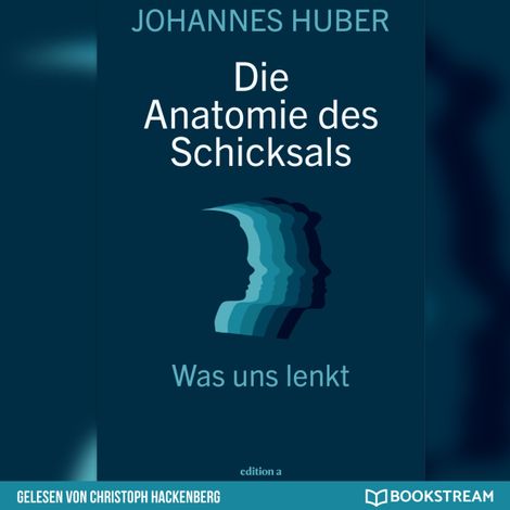 Hörbüch “Die Anatomie des Schicksals - Was uns lenkt (Ungekürzt) – Johannes Huber”