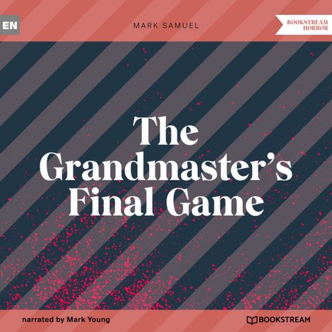 Hörbüch “The Grandmaster's Final Game (Unabridged) – Mark Samuel”