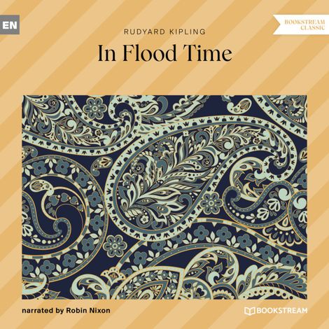 Hörbüch “In Flood Time (Unabridged) – Rudyard Kipling”
