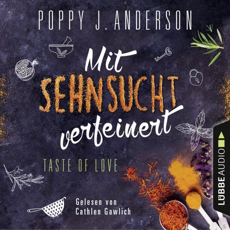 Hörbüch “Taste of Love - Mit Sehnsucht verfeinert - Die Köche von Boston 4 (Gekürzt) – Poppy J. Anderson”