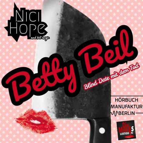 Hörbüch “Blinddate mit dem Tod - Betty Beil, Band 1 (ungekürzt) – Nici Hope”