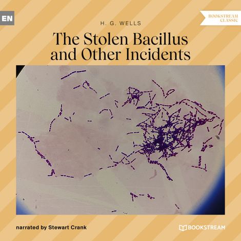 Hörbüch “The Stolen Bacillus and Other Incidents (Unabridged) – H. G. Wells”