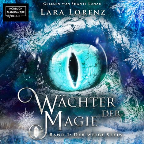 Hörbüch “Der weiße Stein - Wächter der Magie, Band 1 (ungekürzt) – Lara Lorenz”