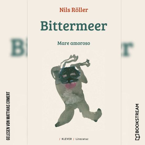 Hörbüch “Bittermeer - Mare amoroso (Ungekürzt) – Nils Röller”