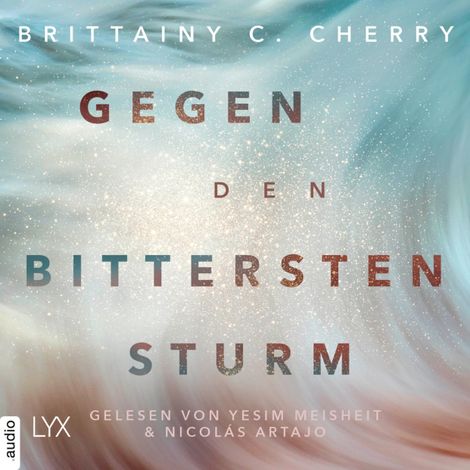 Hörbüch “Gegen den bittersten Sturm - Compass-Reihe, Teil 2 (Ungekürzt) – Brittainy C. Cherry”