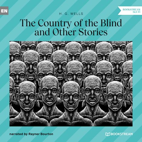Hörbüch “The Country of the Blind (Unabridged) – H. G. Wells”