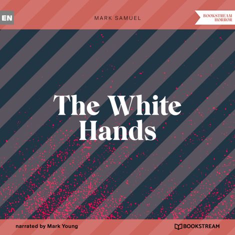 Hörbüch “The White Hands (Unabridged) – Mark Samuel”