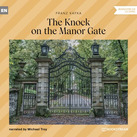 Hörbüch “The Knock on the Manor Gate (Unabridged) – Franz Kafka”