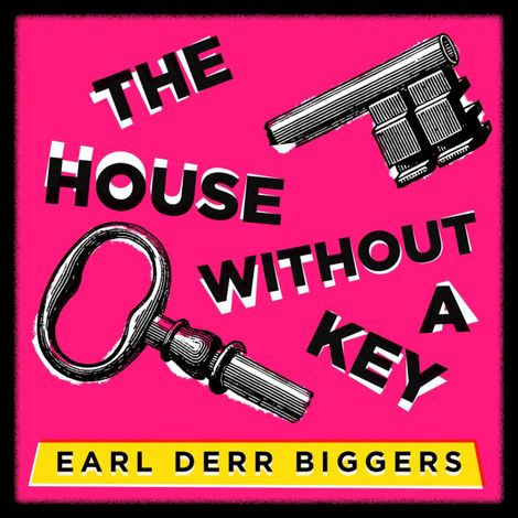 Hörbüch “The House Without a Key (Unabridged) – Earl Derr Biggers”