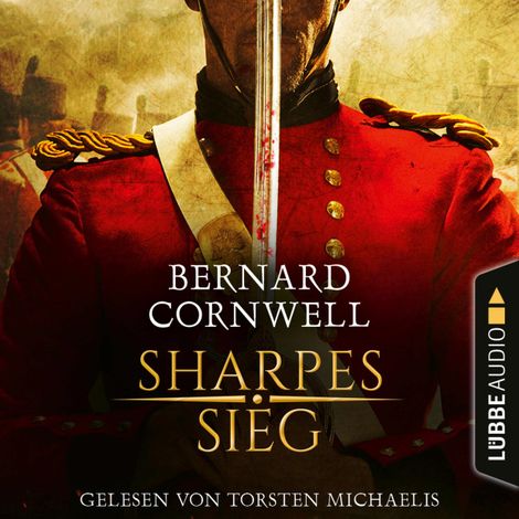 Hörbüch “Sharpes Sieg - Sharpe-Reihe, Teil 2 (Ungekürzt) – Bernard Cornwell”