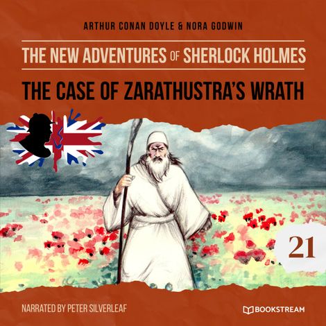 Hörbüch “The Case of Zarathustra's Wrath - The New Adventures of Sherlock Holmes, Episode 21 (Unabridged) – Sir Arthur Conan Doyle, Nora Godwin”