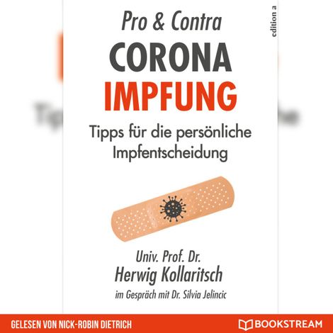 Hörbüch “Pro & Contra Corona Impfung - Tipps für die persönliche Impfentscheidung (Ungekürzt) – Dr. Herwig Kollaritsch, Dr. Silvia Jelincic”