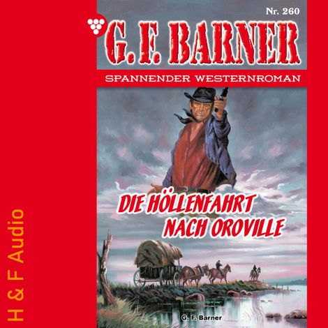 Hörbüch “Die Höllenfahrt nach Oroville - G. F. Barner, Band 260 (ungekürzt) – G. F. Barner”