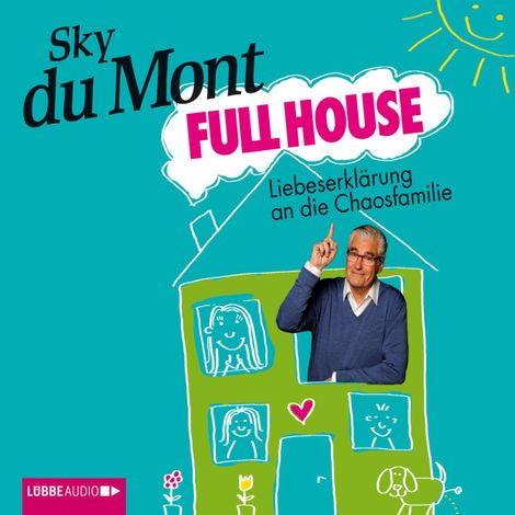 Hörbüch “Full House - Liebeserklärung an die Chaosfamilie – Sky du Mont”
