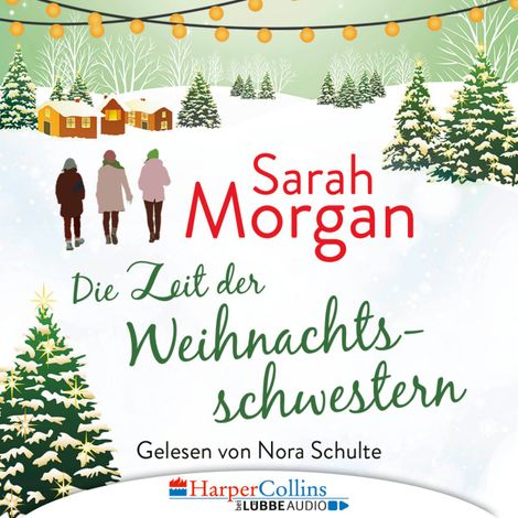 Hörbüch “Die Zeit der Weihnachtsschwestern (Ungekürzt) – Sarah Morgan”