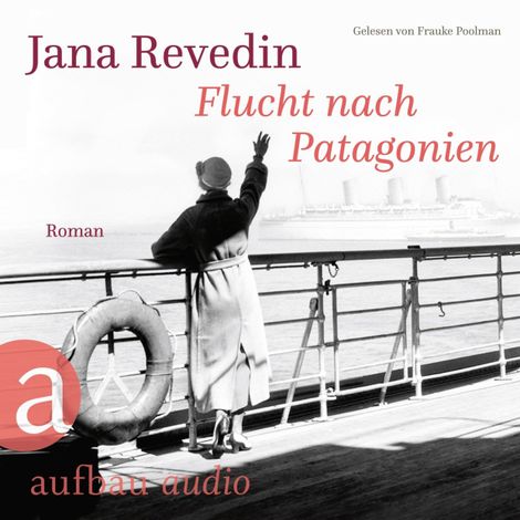 Hörbüch “Flucht nach Patagonien (Ungekürzt) – Jana Revedin”