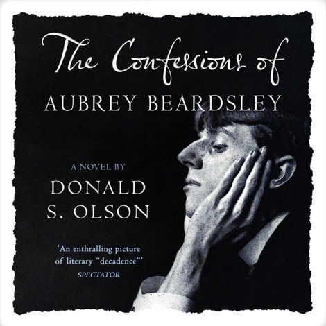 Hörbüch “The Confessions of Aubrey Beardsley (Unabridged) – Donald Olson”