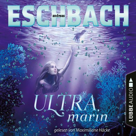Hörbüch “Ultramarin - Teil 3 (Ungekürzt) – Andreas Eschbach”