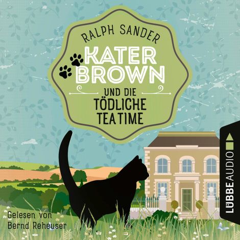 Hörbüch “Kater Brown und die tödliche Tea Time - Ein Kater Brown-Krimi, Folge 8 (Ungekürzt) – Ralph Sander”