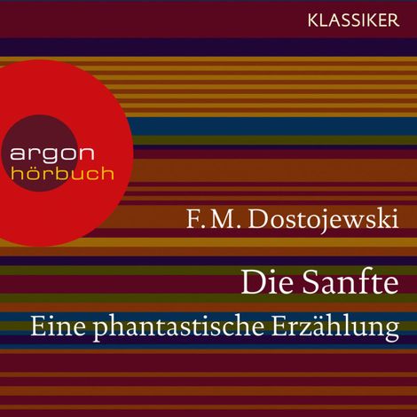 Hörbüch “Die Sanfte. Eine phantastische Erzählung (Ungekürzte Lesung) – F. M. Dostojewski”