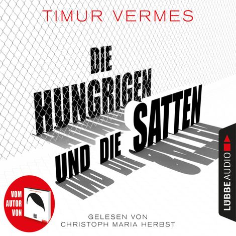 Hörbüch “Die Hungrigen und die Satten (Gekürzt) – Timur Vermes”
