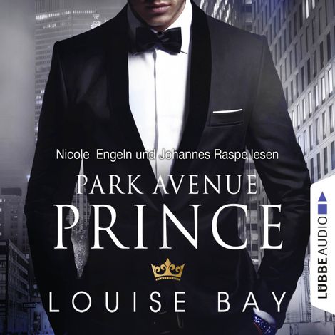 Hörbüch “Park Avenue Prince - New York Royals 2 (Gekürzt) – Louise Bay”