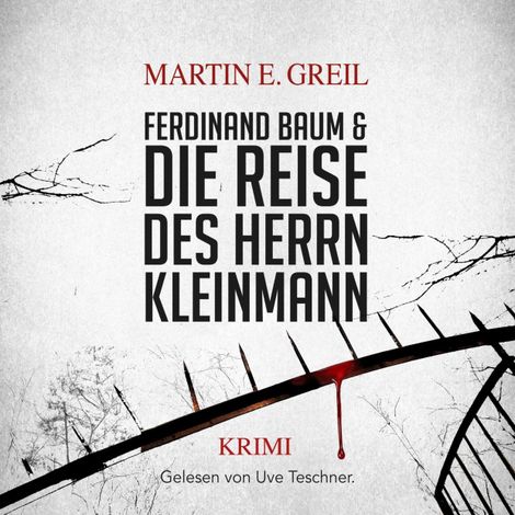 Hörbüch “Ferdinand Baum & Die Reise des Herrn Kleinmann (ungekürzt) – Martin E. Greil”