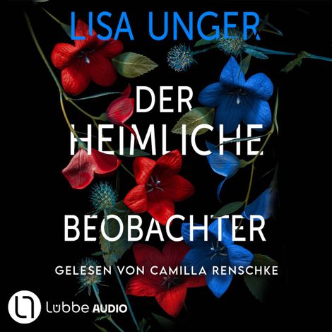 Hörbüch “Der heimliche Beobachter (Ungekürzt) – Lisa Unger”