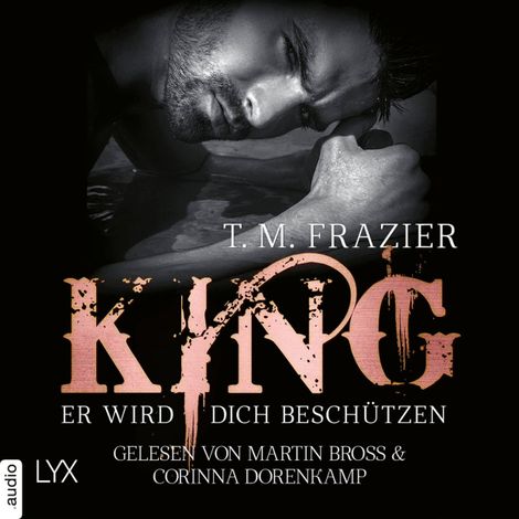 Hörbüch “King - Er wird dich beschützen - King-Reihe 2.5 (Ungekürzt) – T. M. Frazier”