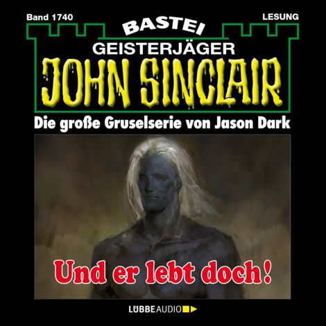 Hörbüch “Und er lebt doch! - John Sinclair, Band 1740 (Ungekürzt) – Jason Dark”