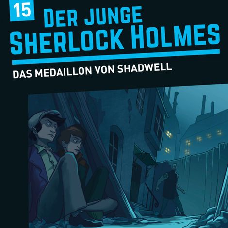 Hörbüch “Der junge Sherlock Holmes, Folge 15: Das Medaillon von Shadwell – Florian Fickel, David Bredel”
