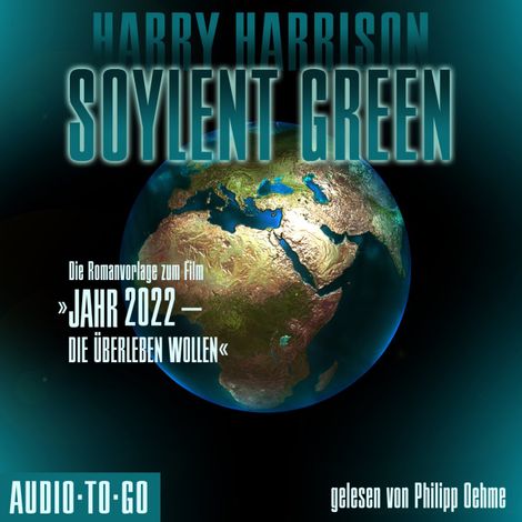 Hörbüch “Soylent Green - Die Romanvorlage zum Film "Jahr 2022 - die überleben wollen" (ungekürzt) – Harry Harrison”