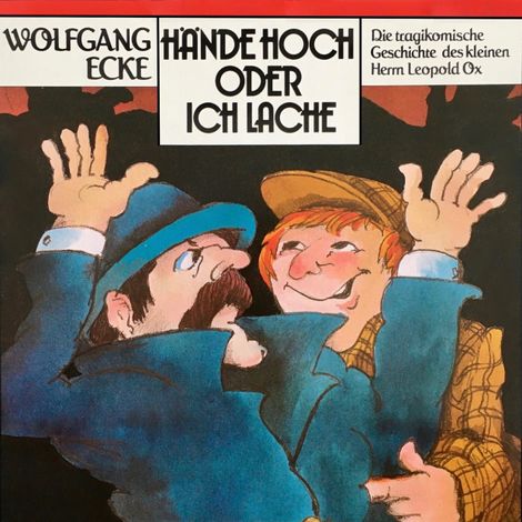 Hörbüch “Wolfgang Ecke, Hände hoch oder ich lache – Wolfgang Ecke”