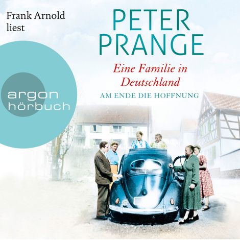 Hörbüch “Am Ende die Hoffnung - Eine Familie in Deutschland, Band 2 (Ungekürzte Lesung) – Peter Prange”