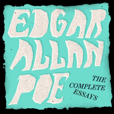 Hörbüch “Edgar Allan Poe: The Complete Essays (Unabridged) – Edgar Allan Poe”