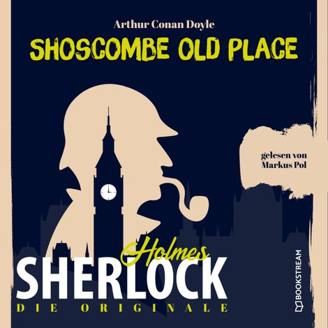 Hörbüch “Die Originale: Shoscombe Old Place (Ungekürzt) – Arthur Conan Doyle”
