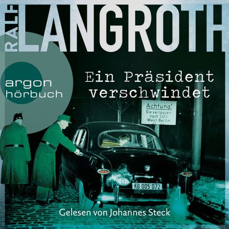 Hörbüch “Ein Präsident verschwindet - Die Philipp-Gerber-Romane, Band 2 (Ungekürzte Lesung) – Ralf Langroth”