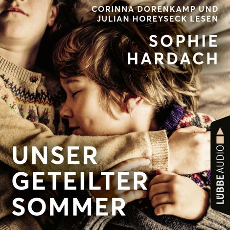 Hörbüch “Unser geteilter Sommer (Ungekürzt) – Sophie Hardach”