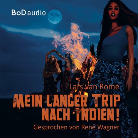 Hörbüch “Mein langer Trip nach Indien (Ungekürzt) – Lars van Rome”