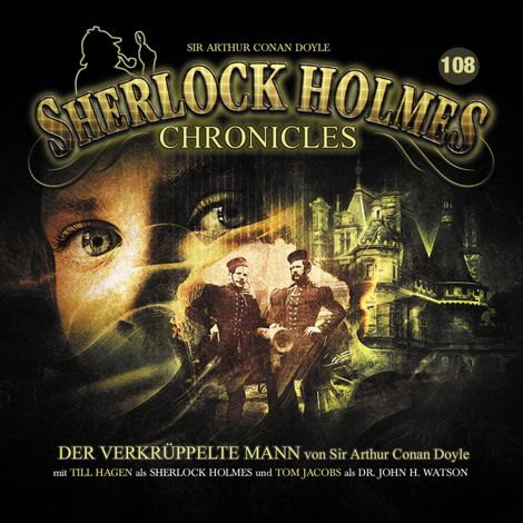 Hörbüch “Sherlock Holmes Chronicles, Folge 108: Der verkrüppelte Mann – Sir Arthur Conan Doyle”