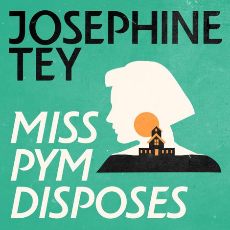 Hörbüch “Miss Pym Disposes (Unabridged) – Josephine Tey”