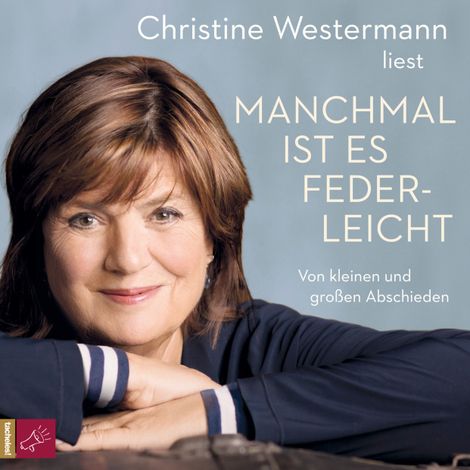 Hörbüch “Manchmal ist es federleicht – Christine Westermann”