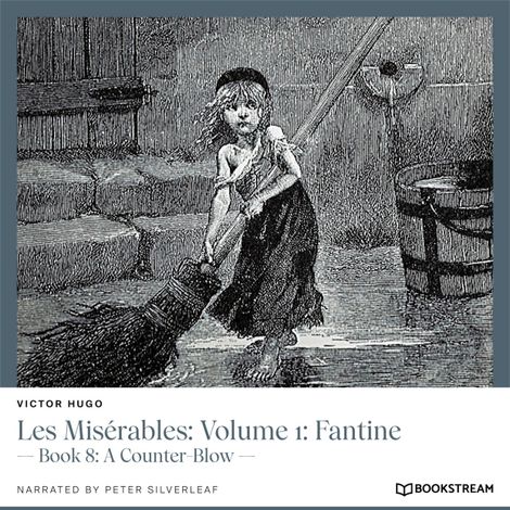 Hörbüch “Les Misérables: Volume 1: Fantine - Book 8: A Counter-Blow (Unabridged) – Victor Hugo”