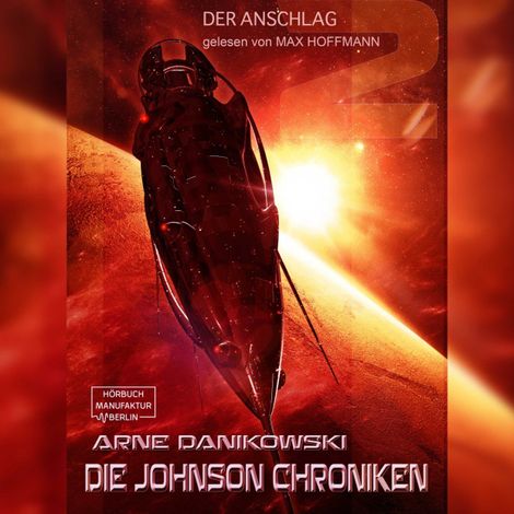 Hörbüch “John James Johnson Chroniken, Band 2: Der Anschlag (ungekürzt) – Arne Danikowski”