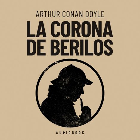 Hörbüch “La corona de berilos (Completo) – Arthur Conan Doyle”