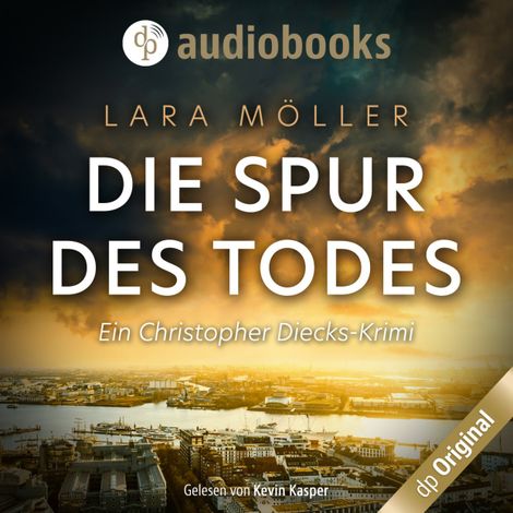 Hörbüch “Die Spur des Todes - Ein Christopher Diecks-Krimi, Band 1 (Ungekürzt) – Lara Möller”