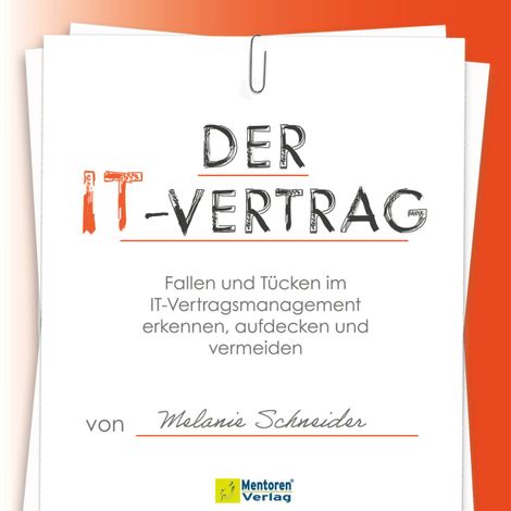 Hörbüch “Der IT-Vertrag - Fallen und Tücken im IT-Vertragsmanagement erkennen, aufdecken und vermeiden (ungekürzt) – Melanie Schneider”