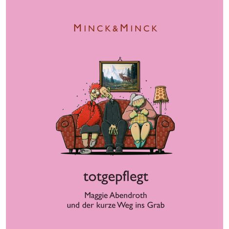 Hörbüch “Totgepflegt - Maggie Abendroth und der kurze Weg ins Grab (Ungekürzt) – Minck & Minck”